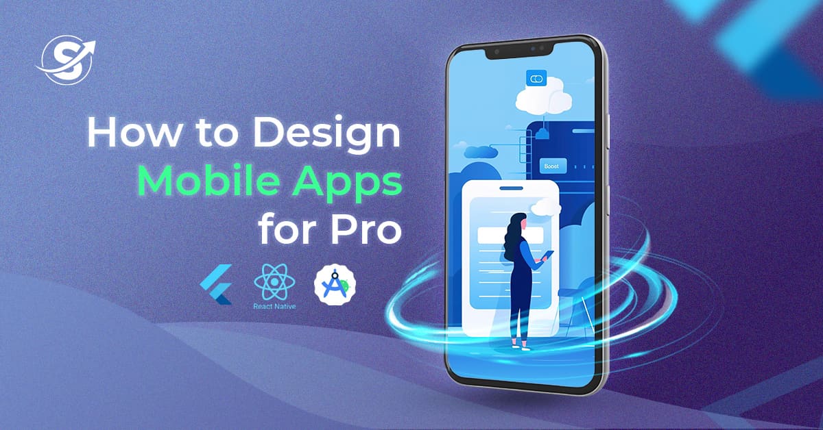 How to Design Mobile Apps for Pro