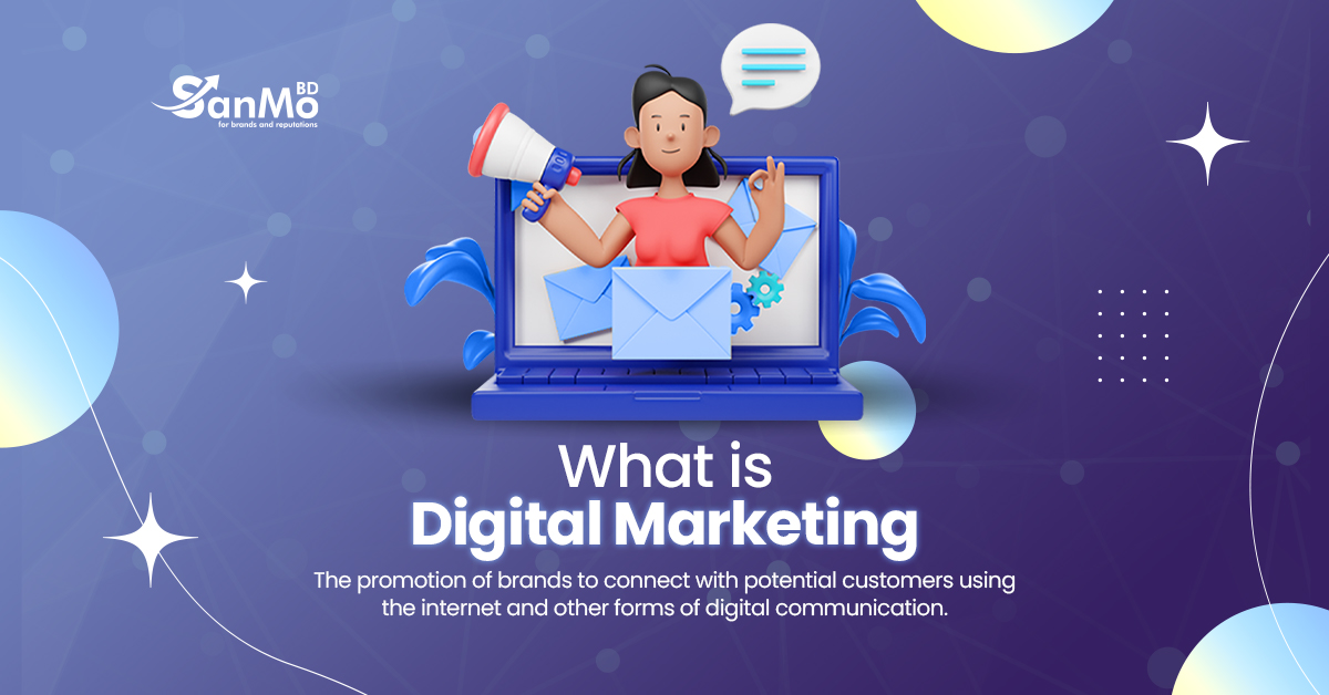 What Is Digital Marketing? Types and Benefits