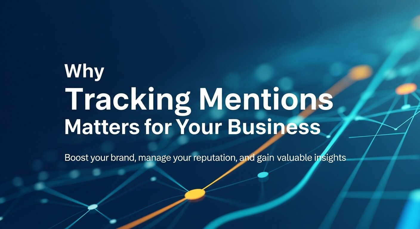  Tracking Mentions Matters for Your Business