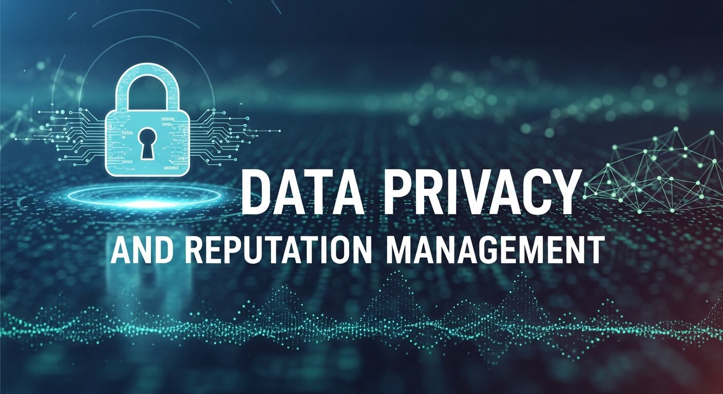 Data Privacy and Reputation Management